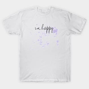 I'm Happy T-Shirt